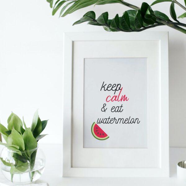 Keep Calm & Eat Watermelon