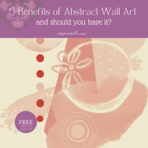 CP Feature Image5 benefits of abstract wall art (1)